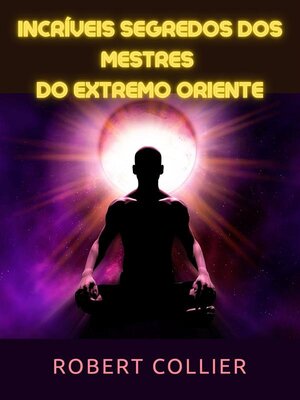cover image of Incríveis segredos dos Mestres do Extremo Oriente (Traduzido)